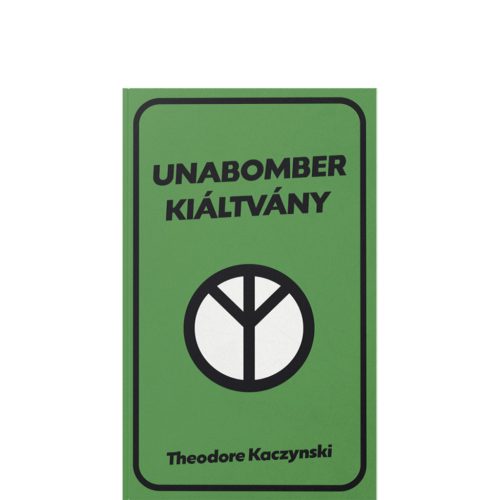 Theodore Kaczynski: Unabomber kiáltvány